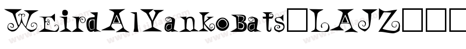 WeirdAlYankobats-LAJZ字体转换