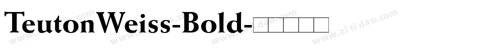 TeutonWeiss-Bold字体转换