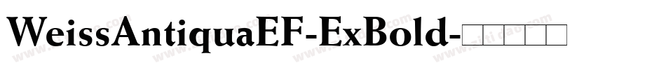WeissAntiquaEF-ExBold字体转换