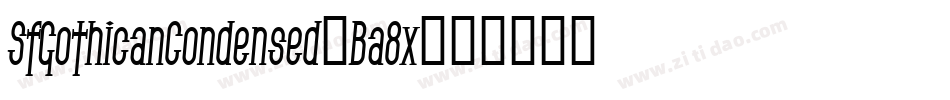 SfGothicanCondensed-Ba8x字体转换