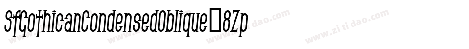 SfGothicanCondensedOblique-8Zp0字体转换