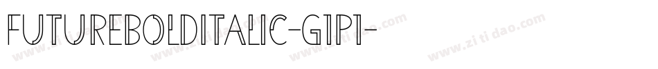 FutureBoldItalic-g1P1字体转换