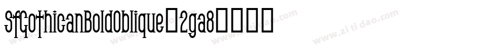 SfGothicanBoldOblique-2ga8字体转换