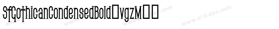 SfGothicanCondensedBold-vgzM字体转换