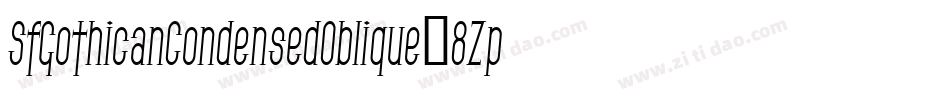 SfGothicanCondensedOblique-8Zp0字体转换