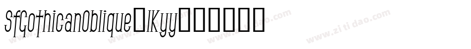 SfGothicanOblique-lKyy字体转换