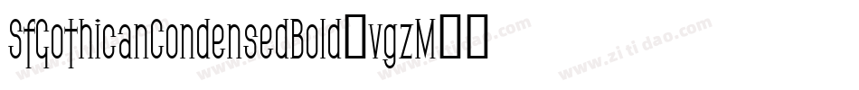SfGothicanCondensedBold-vgzM字体转换