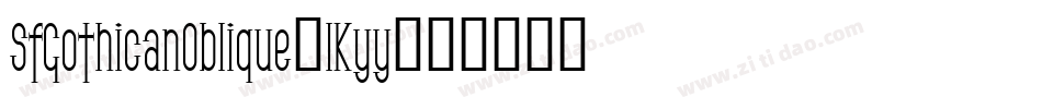 SfGothicanOblique-lKyy字体转换