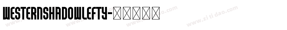 WesternShadowLefty字体转换