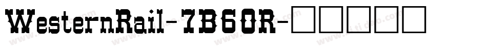 WesternRail-7B6OR字体转换