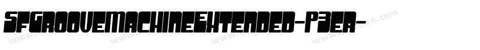 SfGrooveMachineExtended-P3er字体转换 SfGrooveMachineExtended-P3er字体转换