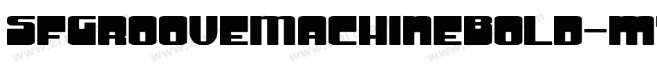 SfGrooveMachineBold-mYdP字体转换 SfGrooveMachineBold-mYdP字体转换