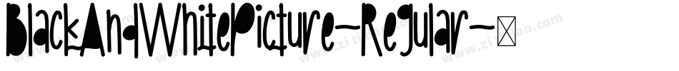 BlackAndWhitePicture-Regular字体转换