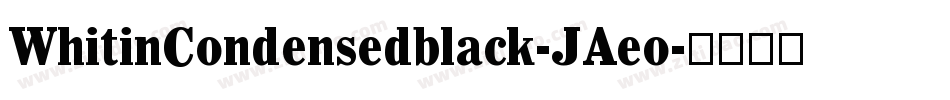WhitinCondensedblack-JAeo字体转换