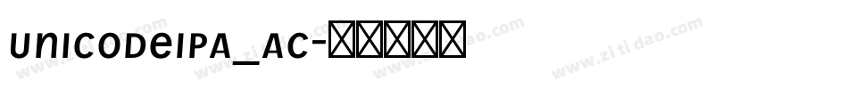 UnicodeIPA_AC字体转换 UnicodeIPA_AC字体转换