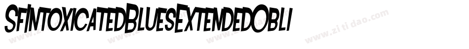 SfIntoxicatedBluesExtendedOblique-BjWw字体转换 SfIntoxicatedBluesExtendedOblique-BjWw字体转换