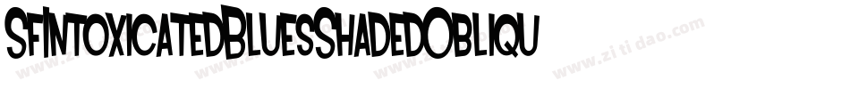 SfIntoxicatedBluesShadedOblique-nrRO字体转换