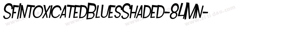 SfIntoxicatedBluesShaded-84Mn字体转换 SfIntoxicatedBluesShaded-84Mn字体转换