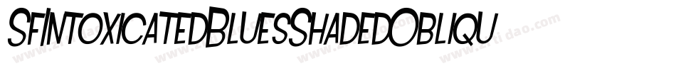 SfIntoxicatedBluesShadedOblique-nrRO字体转换