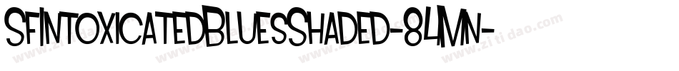SfIntoxicatedBluesShaded-84Mn字体转换 SfIntoxicatedBluesShaded-84Mn字体转换