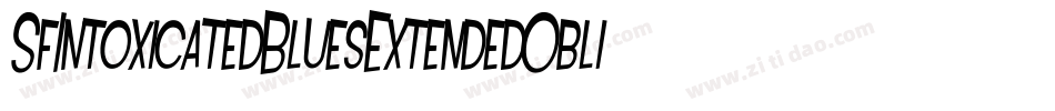 SfIntoxicatedBluesExtendedOblique-BjWw字体转换 SfIntoxicatedBluesExtendedOblique-BjWw字体转换