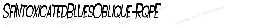 SfIntoxicatedBluesOblique-RqpE字体转换 SfIntoxicatedBluesOblique-RqpE字体转换