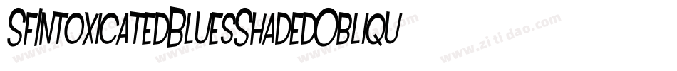 SfIntoxicatedBluesShadedOblique-nrRO字体转换