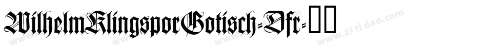 WilhelmKlingsporGotisch-Dfr字体转换