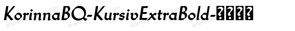 KorinnaBQ-KursivExtraBold字体转换