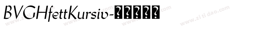 BVGHfettKursiv字体转换