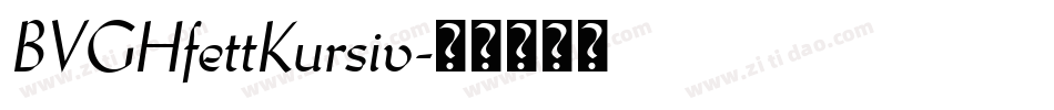BVGHfettKursiv字体转换
