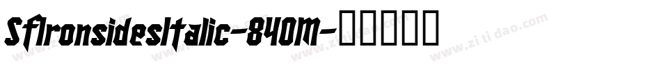 SfIronsidesItalic-84OM字体转换 SfIronsidesItalic-84OM字体转换