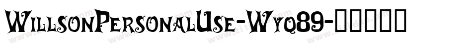 WillsonPersonalUse-Wyq89字体转换