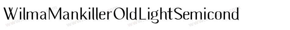 WilmaMankillerOldLightSemicondensed-01Oo字体转换