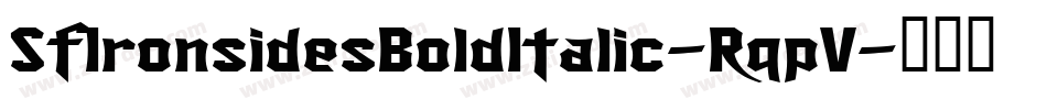 SfIronsidesBoldItalic-RqpV字体转换 SfIronsidesBoldItalic-RqpV字体转换