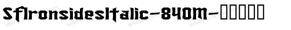 SfIronsidesItalic-84OM字体转换 SfIronsidesItalic-84OM字体转换