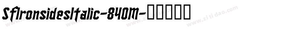 SfIronsidesItalic-84OM字体转换 SfIronsidesItalic-84OM字体转换