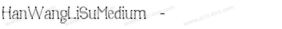 HanWangLiSuMedium转换器字体转换