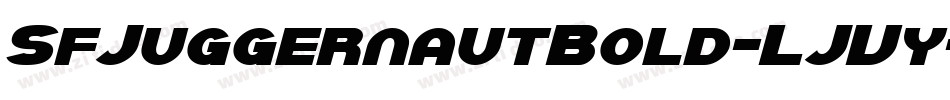 SfJuggernautBold-LJVy字体转换 SfJuggernautBold-LJVy字体转换