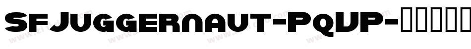 SfJuggernaut-PqVP字体转换 SfJuggernaut-PqVP字体转换