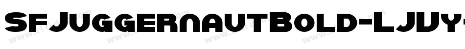 SfJuggernautBold-LJVy字体转换 SfJuggernautBold-LJVy字体转换
