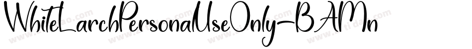 WhiteLarchPersonalUseOnly-BAMn字体转换