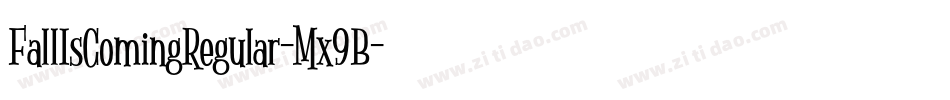 FallIsComingRegular-Mx9B字体转换 FallIsComingRegular-Mx9B字体转换