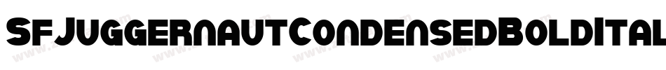 SfJuggernautCondensedBoldItalic-dOrl字体转换 SfJuggernautCondensedBoldItalic-dOrl字体转换