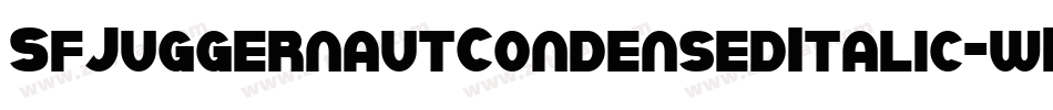 SfJuggernautCondensedItalic-wBo2字体转换 SfJuggernautCondensedItalic-wBo2字体转换