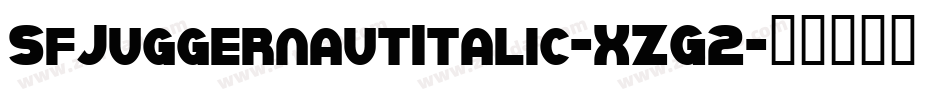 SfJuggernautItalic-XZG2字体转换