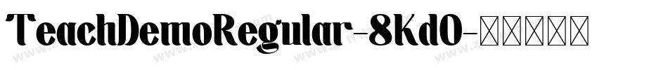 TeachDemoRegular-8Kd0字体转换