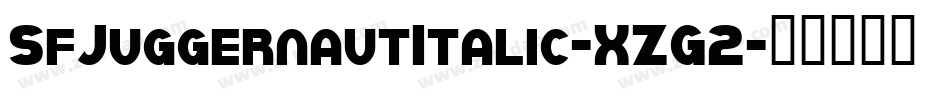 SfJuggernautItalic-XZG2字体转换