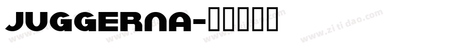 JUGGERNA字体转换
