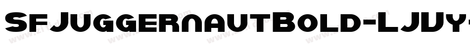 SfJuggernautBold-LJVy字体转换 SfJuggernautBold-LJVy字体转换